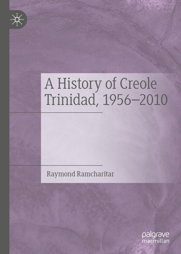 A History of Creole Trinidad, 1956-2010 main product photo