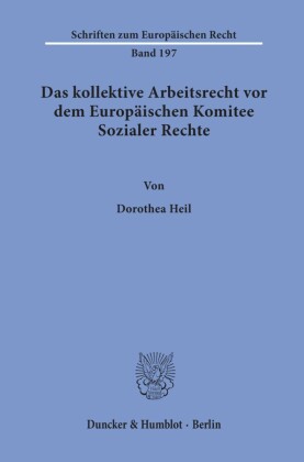 Das kollektive Arbeitsrecht vor dem Europäischen Komitee Sozialer Rechte.