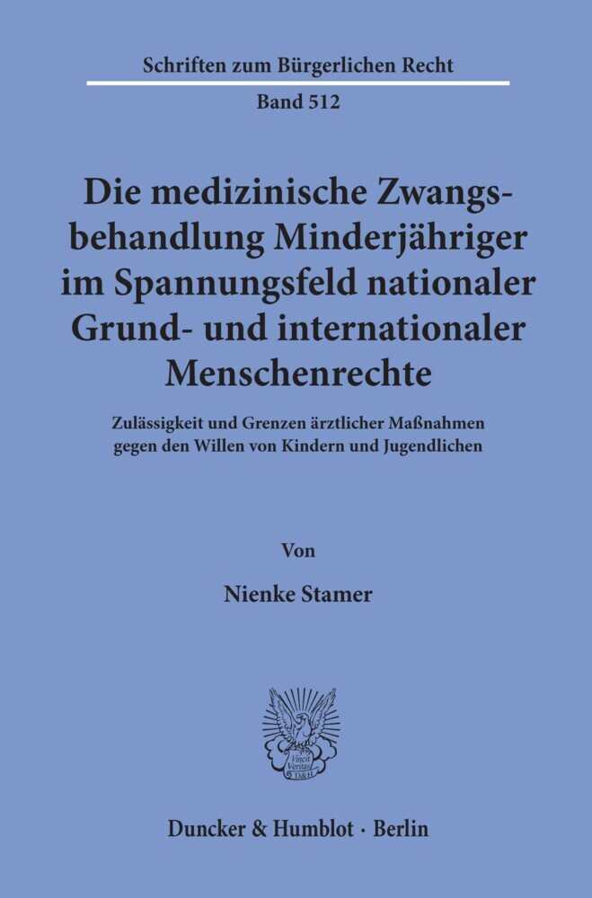 Die medizinische Zwangsbehandlung Minderjähriger im Spannungsfeld nationaler Grund- und internationaler Menschenrechte. main product photo