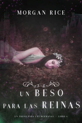 Un Beso Para Las Reinas (Un Trono para Las Hermanas-Libro Seis)