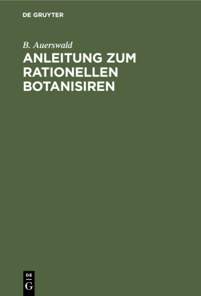 Anleitung zum rationellen Botanisiren