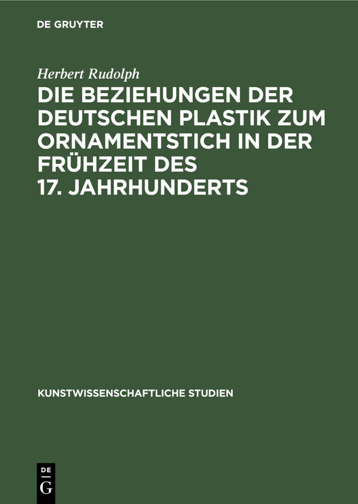 Die Beziehungen der deutschen Plastik zum Ornamentstich in der Frühzeit des 17. Jahrhunderts main product photo
