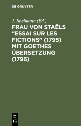 Frau von Staëls 'Essai sur les fictions' (1795) mit Goethes Übersetzung (1796)