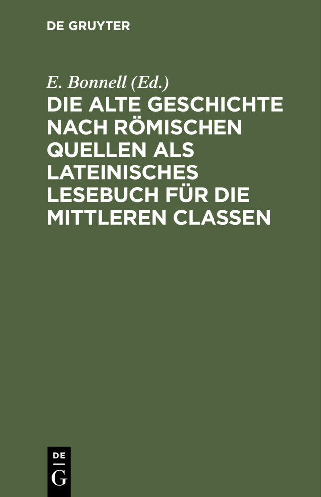 Die alte Geschichte nach römischen Quellen als lateinisches Lesebuch für die mittleren Classen main product photo