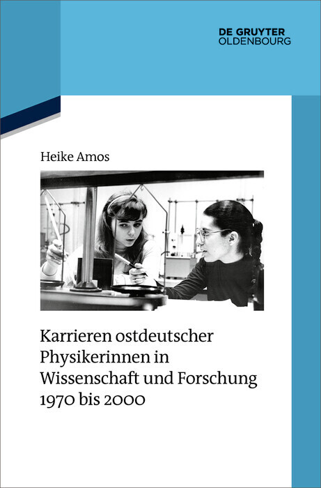 Karrieren ostdeutscher Physikerinnen in Wissenschaft und Forschung 1970 bis 2000 main product photo