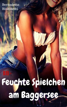 Feuchte Spielchen am Baggersee