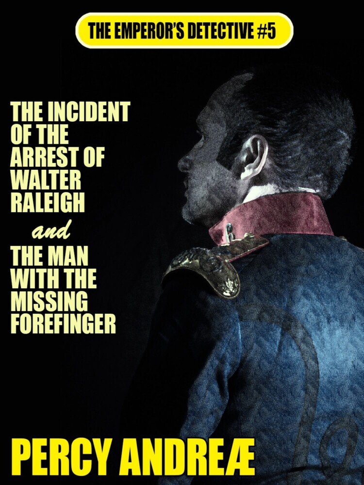 The Incident of the Arrest of Walter Raleigh and the Man with the Missing Forefinger main product photo