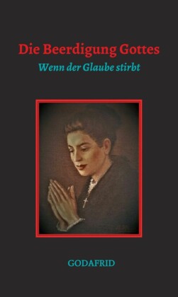 Die Beerdigung Gottes