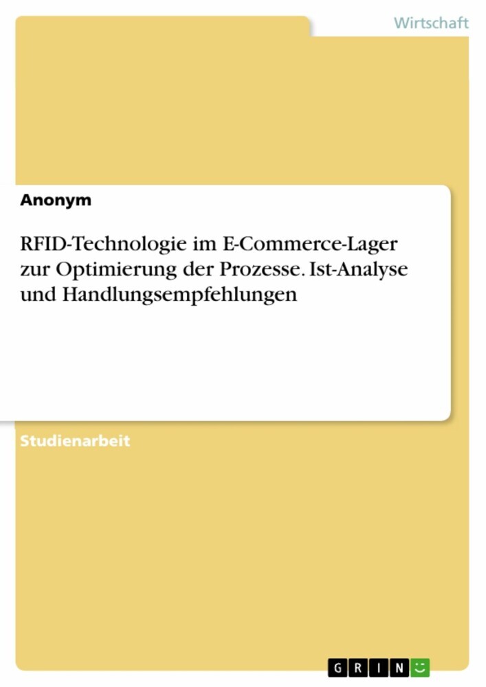 RFID-Technologie im E-Commerce-Lager zur Optimierung der Prozesse. Ist-Analyse und Handlungsempfehlungen main product photo