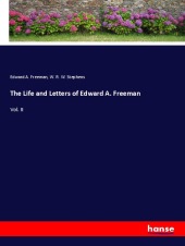 The Life and Letters of Edward A. Freeman