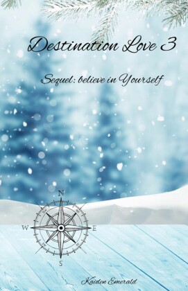 Destination Love 3: Sequel: Believe in Yourself