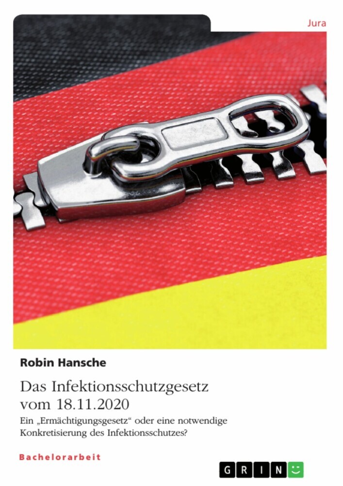 Das Infektionsschutzgesetz vom 18.11.2020. Ein 'Ermächtigungsgesetz' oder eine notwendige Konkretisierung des Infektionsschutzes? main product photo