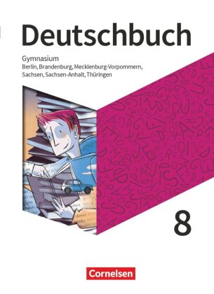 Deutschbuch Gymnasium - Berlin, Brandenburg, Mecklenburg-Vorpommern, Sachsen, Sachsen-Anhalt und Thüringen - Neue Ausgabe - 8. Schuljahr