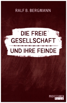 Die freie Gesellschaft und ihre Feinde