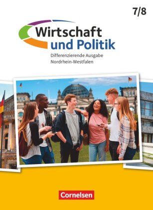 Wirtschaft und Politik - Differenzierende Ausgabe Nordrhein-Westfalen - Ausgabe ab 2021 - 7./8. Schuljahr