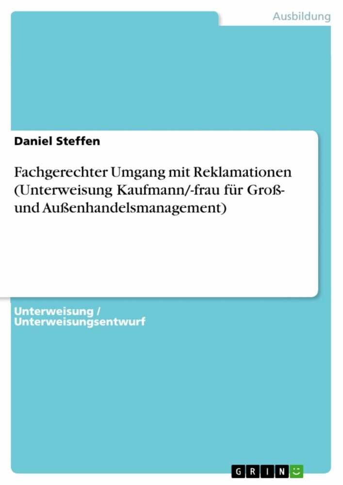 Fachgerechter Umgang mit Reklamationen (Unterweisung Kaufmann/-frau für Groß- und Außenhandelsmanagement) main product photo