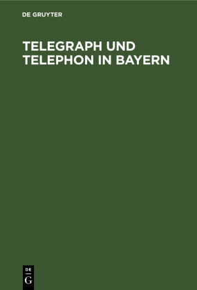 Telegraph und Telephon in Bayern
