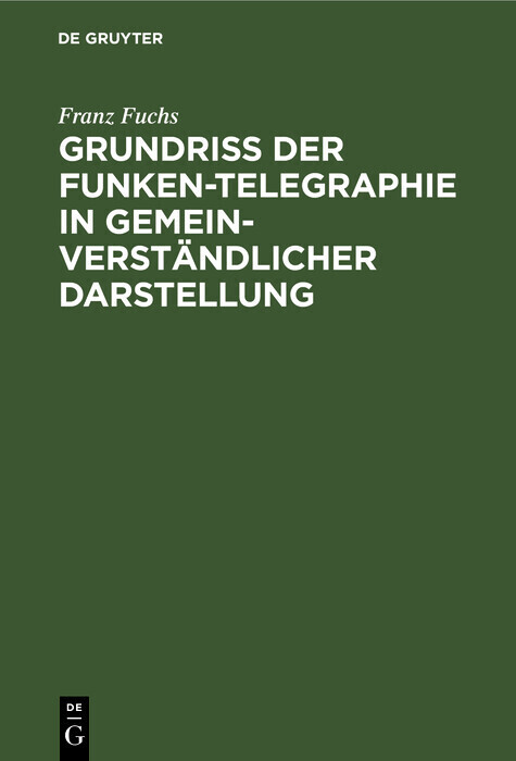 Grundriß der Funken-Telegraphie in gemeinverständlicher Darstellung main product photo