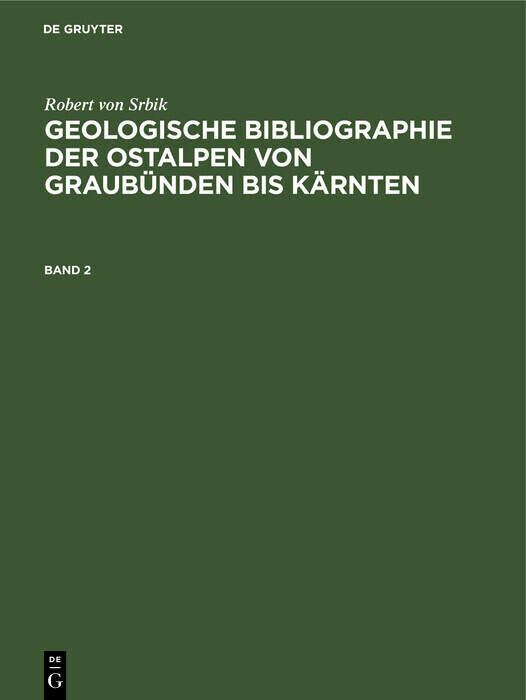 Robert von Srbik: Geologische Bibliographie der Ostalpen von Graubünden bis Kärnten. Band 2 main product photo
