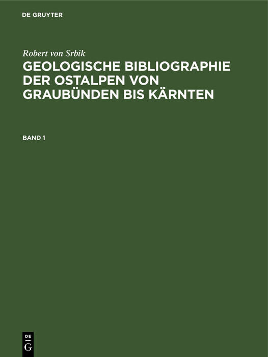 Robert von Srbik: Geologische Bibliographie der Ostalpen von Graubünden bis Kärnten. Band 1 main product photo