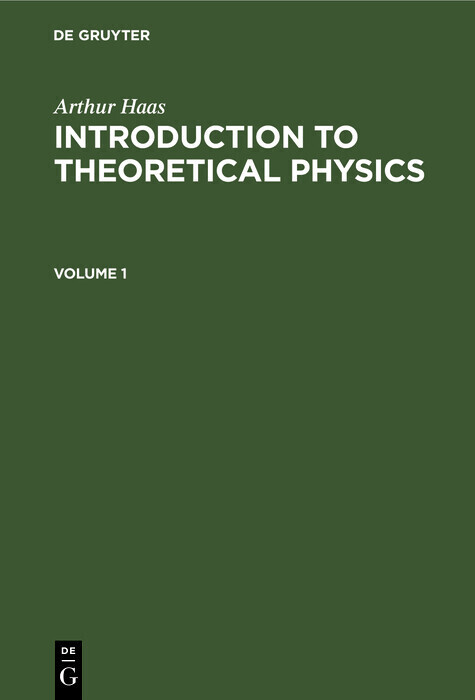 Arthur Haas: Introduction to Theoretical Physics. Volume 1 main product photo