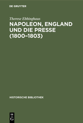 Napoleon, England und die Presse (1800-1803)