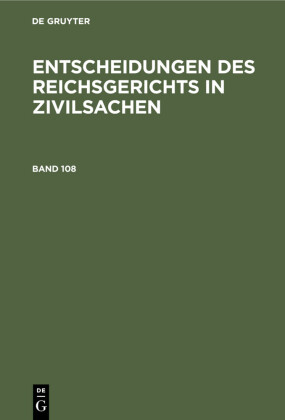 Entscheidungen des Reichsgerichts in Zivilsachen. Band 108