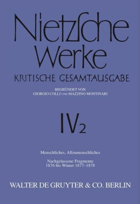 Menschliches, Allzumenschliches. Band 1, Nachgelassene Fragmente, 1876 bis Winter 1877-1878