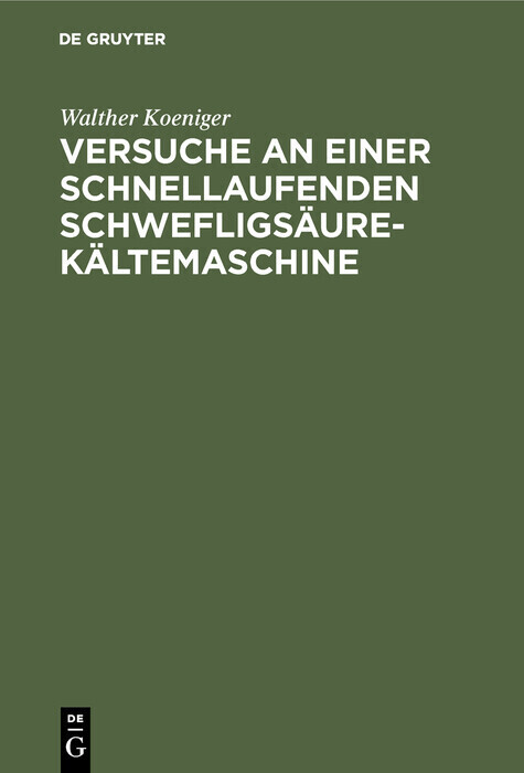 Versuche an einer schnellaufenden Schwefligsäure-Kältemaschine main product photo