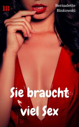 Sie braucht viel Sex