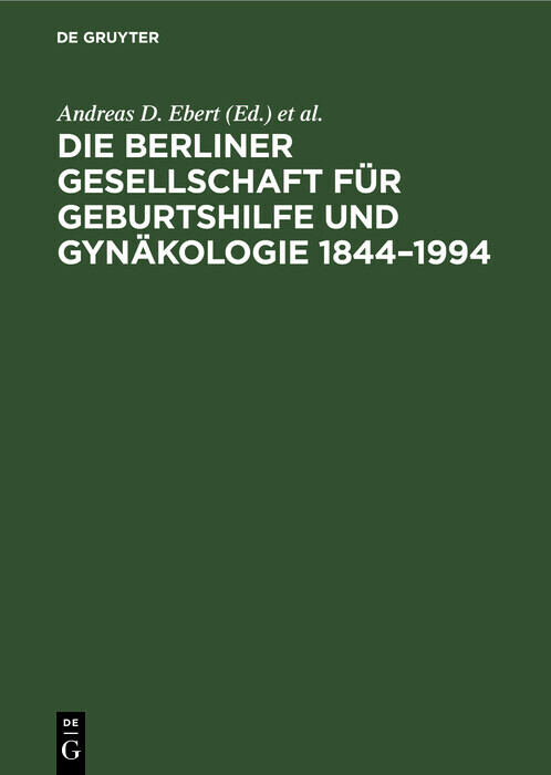 Die Berliner Gesellschaft für Geburtshilfe und Gynäkologie 1844-1994 main product photo