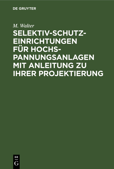 Selektiv-Schutzeinrichtungen für Hochspannungsanlagen mit Anleitung zu ihrer Projektierung main product photo