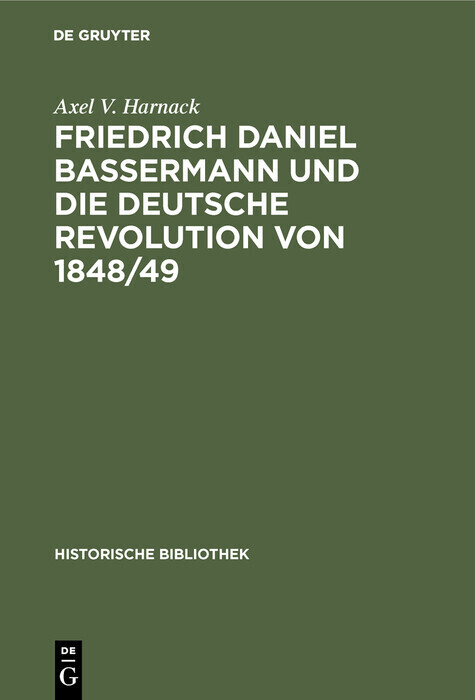 Friedrich Daniel Bassermann und die deutsche Revolution von 1848/49 main product photo