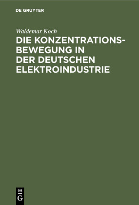 Die Konzentrationsbewegung in der deutschen Elektroindustrie