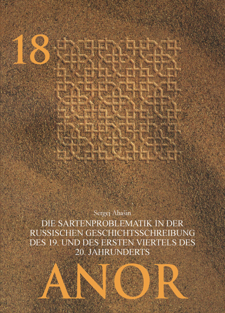 Die Sartenproblematik in der russischen Geschichtsschreibung des 19. und des ersten Viertels des 20. Jahrhunderts main product photo