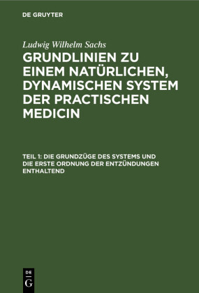 Die Grundzüge des Systems und die erste Ordnung der Entzündungen enthaltend