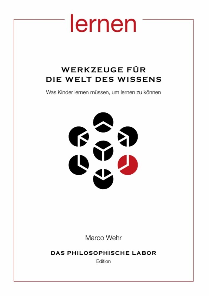 Werkzeuge für die Welt des Wissens. Was Kinder lernen müssen, um lernen zu können main product photo