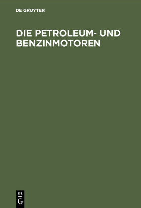 Die Petroleum- und Benzinmotoren