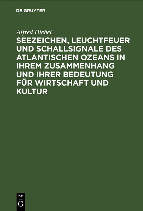 Seezeichen, Leuchtfeuer und Schallsignale des Atlantischen Ozeans in ihrem Zusammenhang und ihrer Bedeutung für Wirtschaft und Kultur main product photo