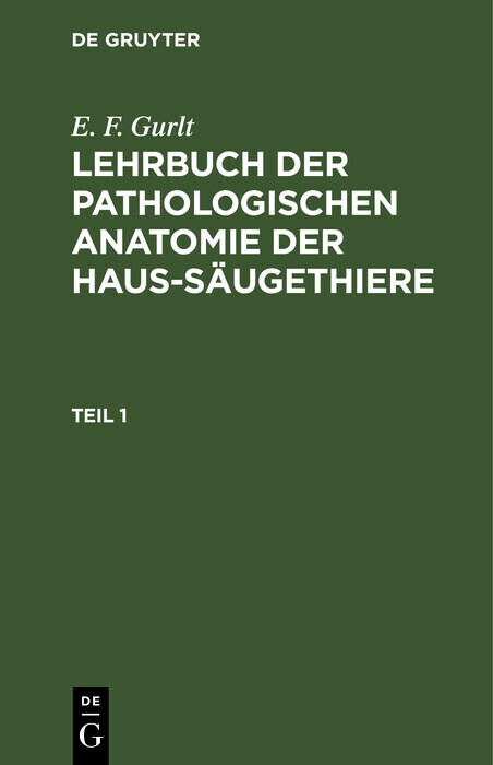 E. F. Gurlt: Lehrbuch der pathologischen Anatomie der Haus-Säugethiere. Teil 1 main product photo