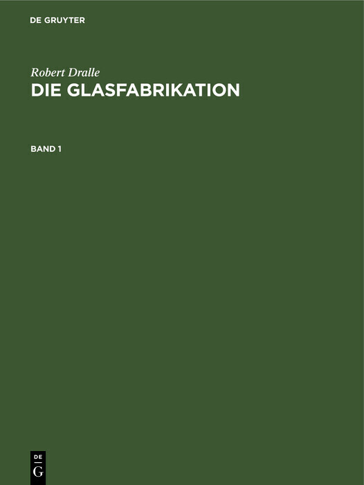 Robert Dralle: Die Glasfabrikation. Band 1 main product photo