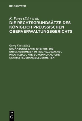 Die Entscheidungen in Reichszuwachs-, Provinzial-, Kreis-, Kommunal- und Staatssteuerangelegenheiten