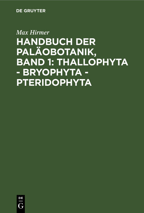 Handbuch der Paläobotanik, Band 1: Thallophyta - Bryophyta - Pteridophyta main product photo