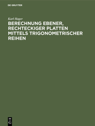 Berechnung ebener, rechteckiger Platten mittels trigonometrischer Reihen