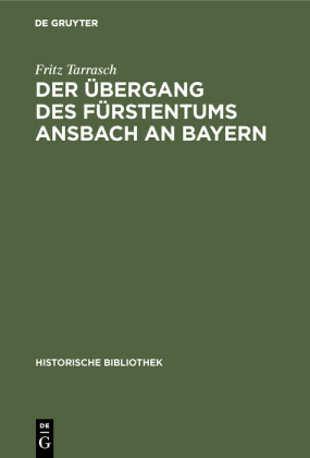 Der Übergang des Fürstentums Ansbach an Bayern
