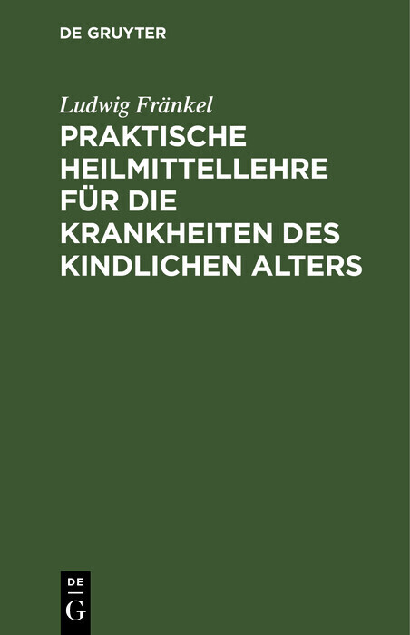 Praktische Heilmittellehre für die Krankheiten des kindlichen Alters main product photo