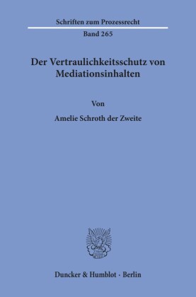 Der Vertraulichkeitsschutz von Mediationsinhalten.