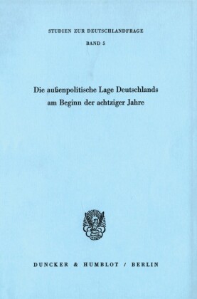 Die außenpolitische Lage Deutschlands am Beginn der achtziger Jahre.