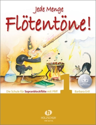 Jede Menge Flötentöne! Die Schule für Sopranblockflöte mit Pfiff (mit Audio-Download). Bd.1