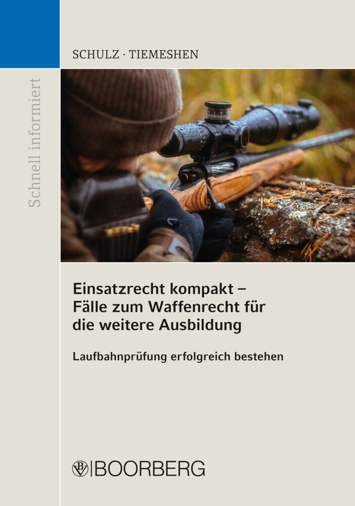 Einsatzrecht kompakt - Fälle zum Waffenrecht für die weitere Ausbildung main product photo